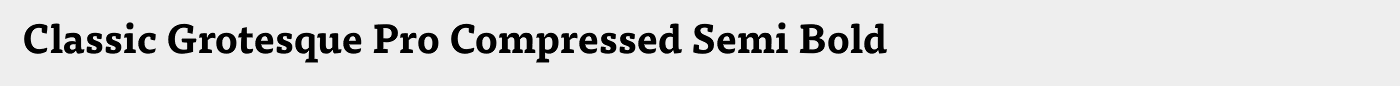 Classic Grotesque Pro Compressed Semi Bold