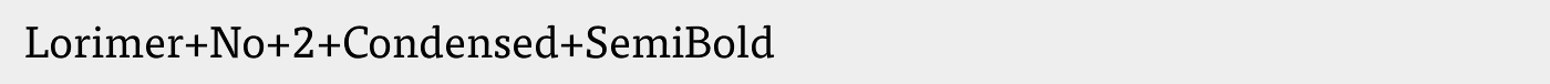 Lorimer+No+2+Condensed+SemiBold