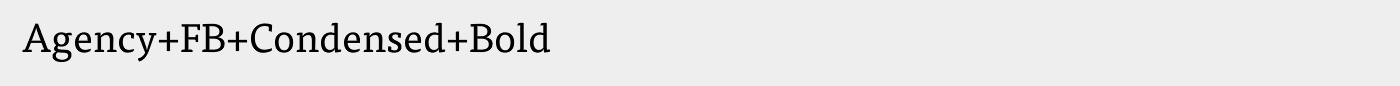 Agency+FB+Condensed+Bold