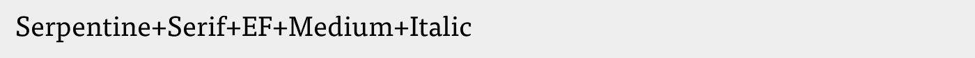 Serpentine+Serif+EF+Medium+Italic