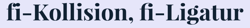 fi-Kollision%2C%20%EF%AC%81-Ligatur.png
