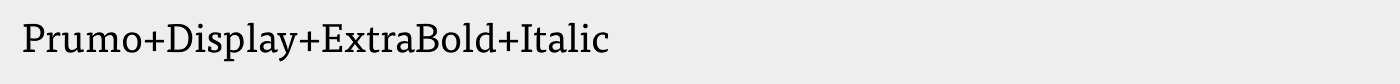 Prumo+Display+ExtraBold+Italic