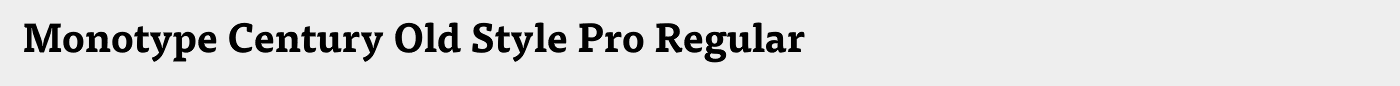 Monotype Century Old Style Pro Regular