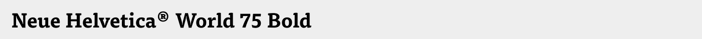 Neue Helvetica%C2%AE World 75 Bold