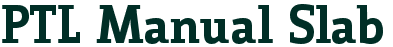typesample.php?M=TS&W=540&H=100&txt=PTL%20Manual%20Slab&size=40&font=MaSlBd__.ttf