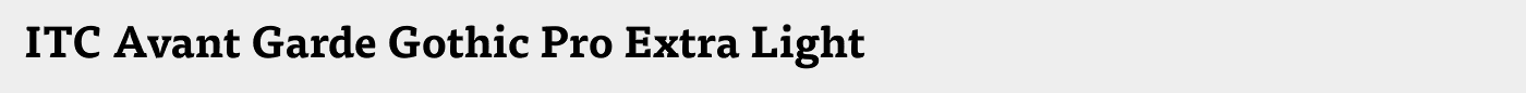 ITC Avant Garde Gothic Pro Extra Light