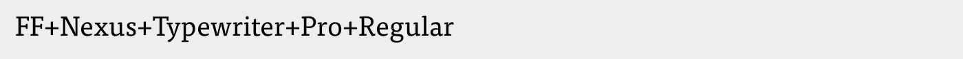 FF+Nexus+Typewriter+Pro+Regular