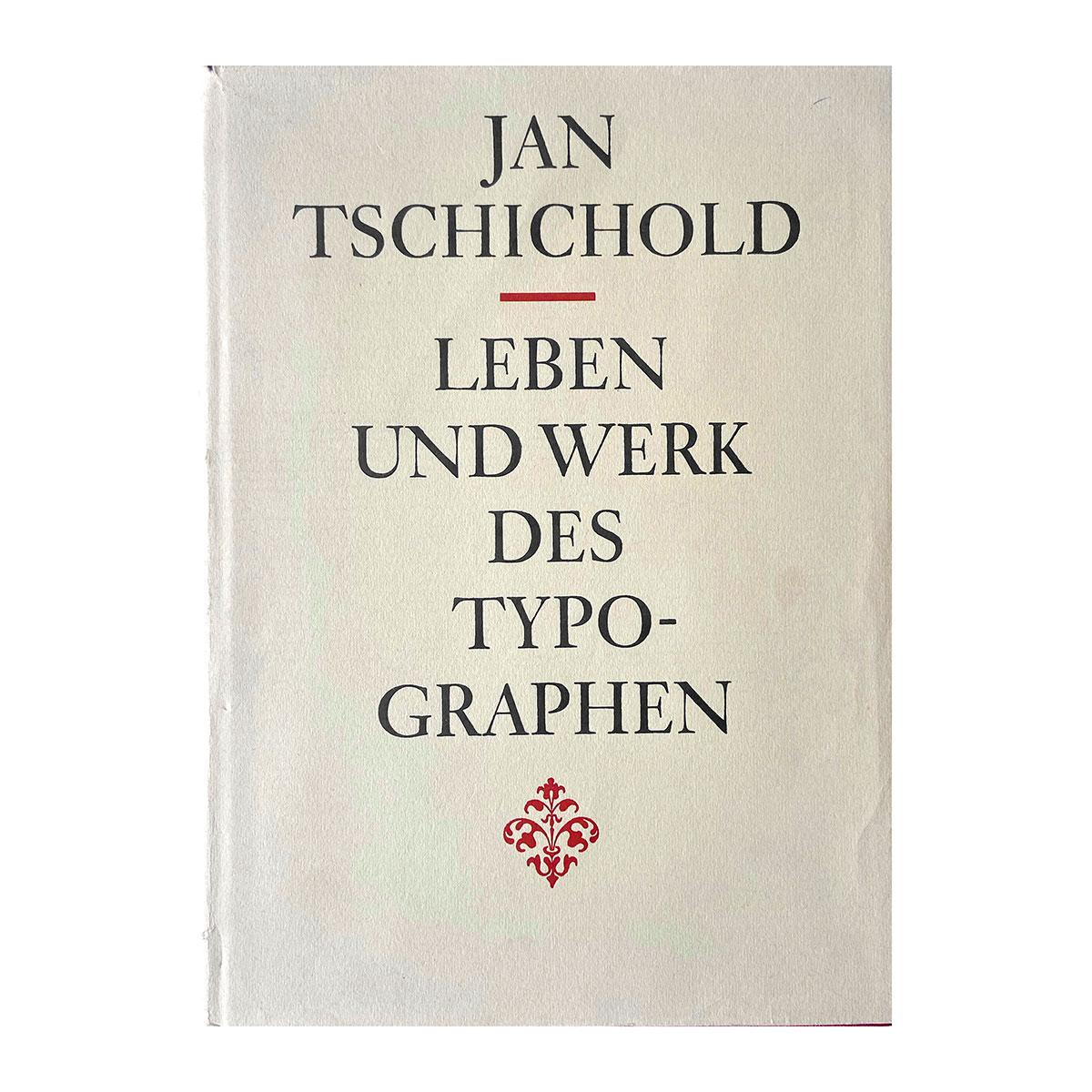 Jan Tschichold: Leben und Werk des Typographen