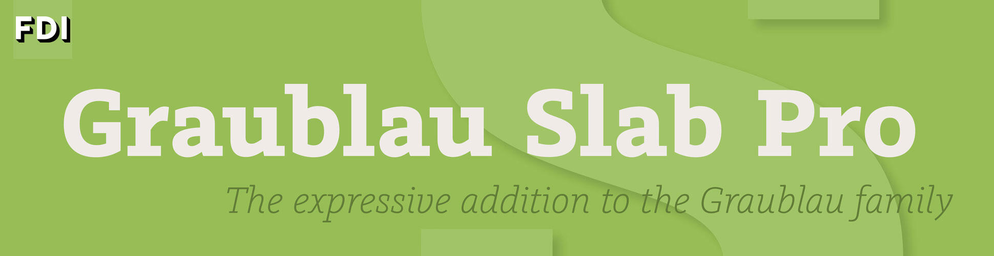 Graublau Slab Pro: Die ausdrucksstarke Ergänzung zur beliebten Graublau Sans.